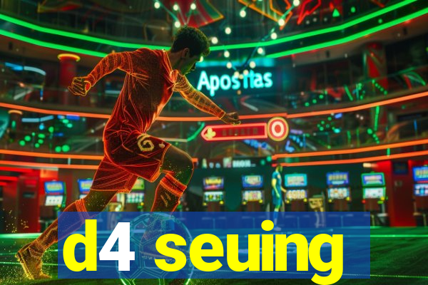d4 seuing